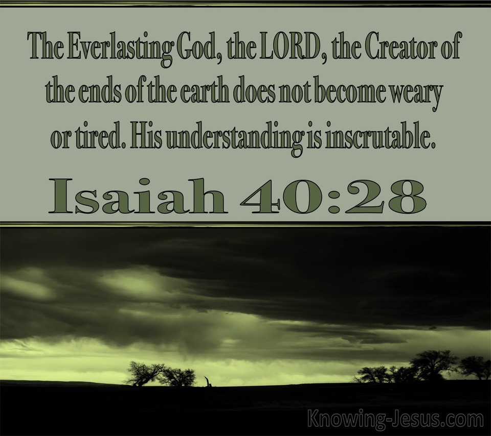 Isaiah 40:28 The Everlasting God Does Not Become Weary (green)